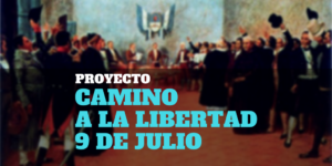 Lee más sobre el artículo Proyecto: Camino a la libertad – 9 de Julio